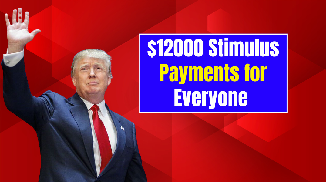 $12000 Stimulus Payments for Everyone through a new program – and there’s still time to apply