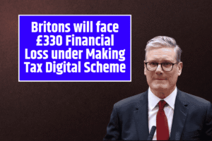 Britons will face £330 Financial Loss under Making Tax Digital Scheme