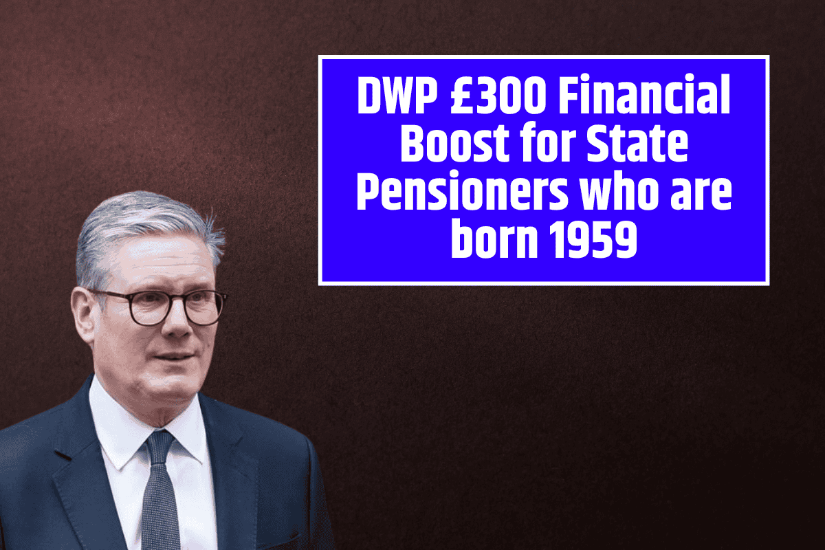DWP £300 Financial Boost for State Pensioners who are born 1959