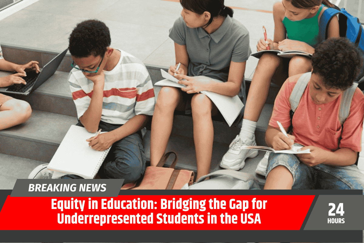 Equity in Education: Bridging the Gap for Underrepresented Students in the USA