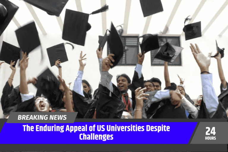 The Enduring Appeal of US Universities Despite Challenges