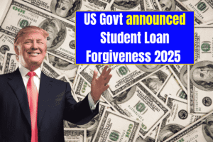 US Govt announced Student Loan Forgiveness 2025 - Apply Now, 30 June Is The Last Date