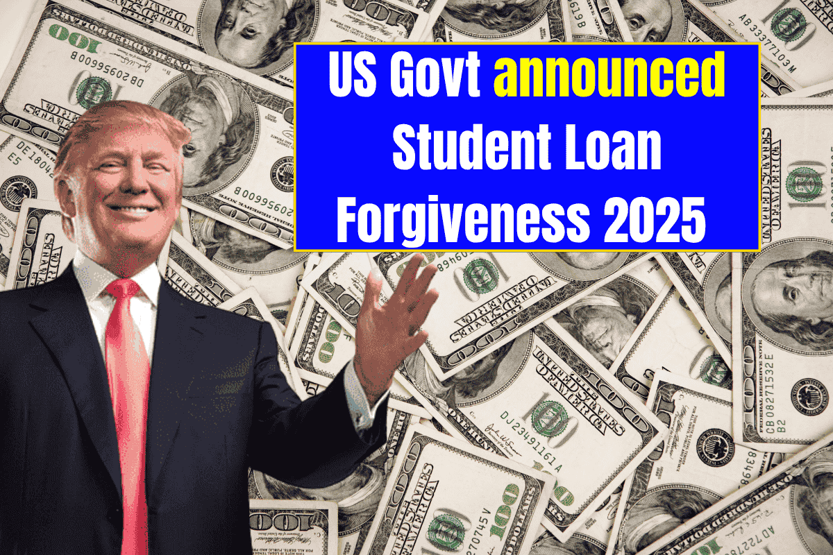 US Govt announced Student Loan Forgiveness 2025 - Apply Now, 30 June Is The Last Date