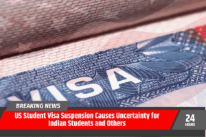 US Student Visa Suspension Causes Uncertainty for Indian Students and Others
